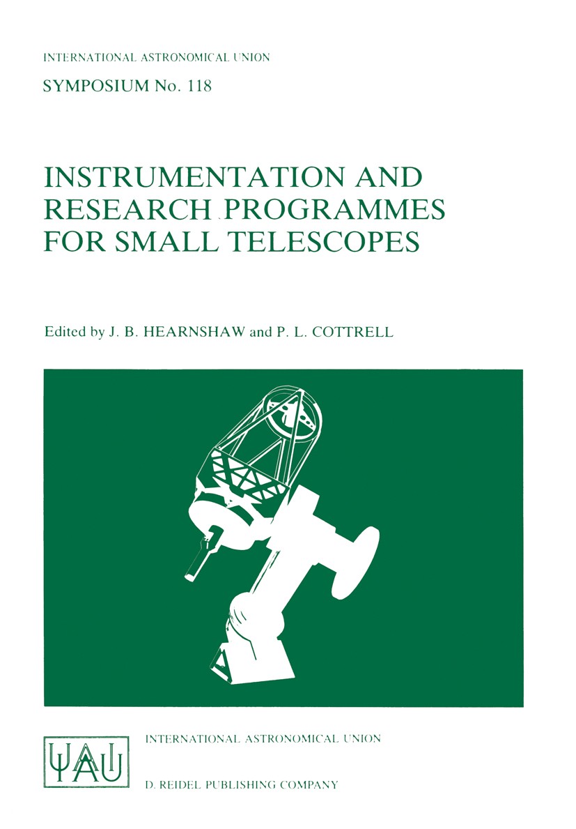 Titlebook: Instrumentation and Research Programmes for Small Telescopes; Proceedings of the 1 J. B. Hearnshaw,P. L. Cottrell Conference proceedings 19 Titlebook: Instrumentation and Research Programmes for Small Telescopes; Proceedings of the 1 J. B. Hearnshaw,P. L. Cottrell Conference proceedings 19
