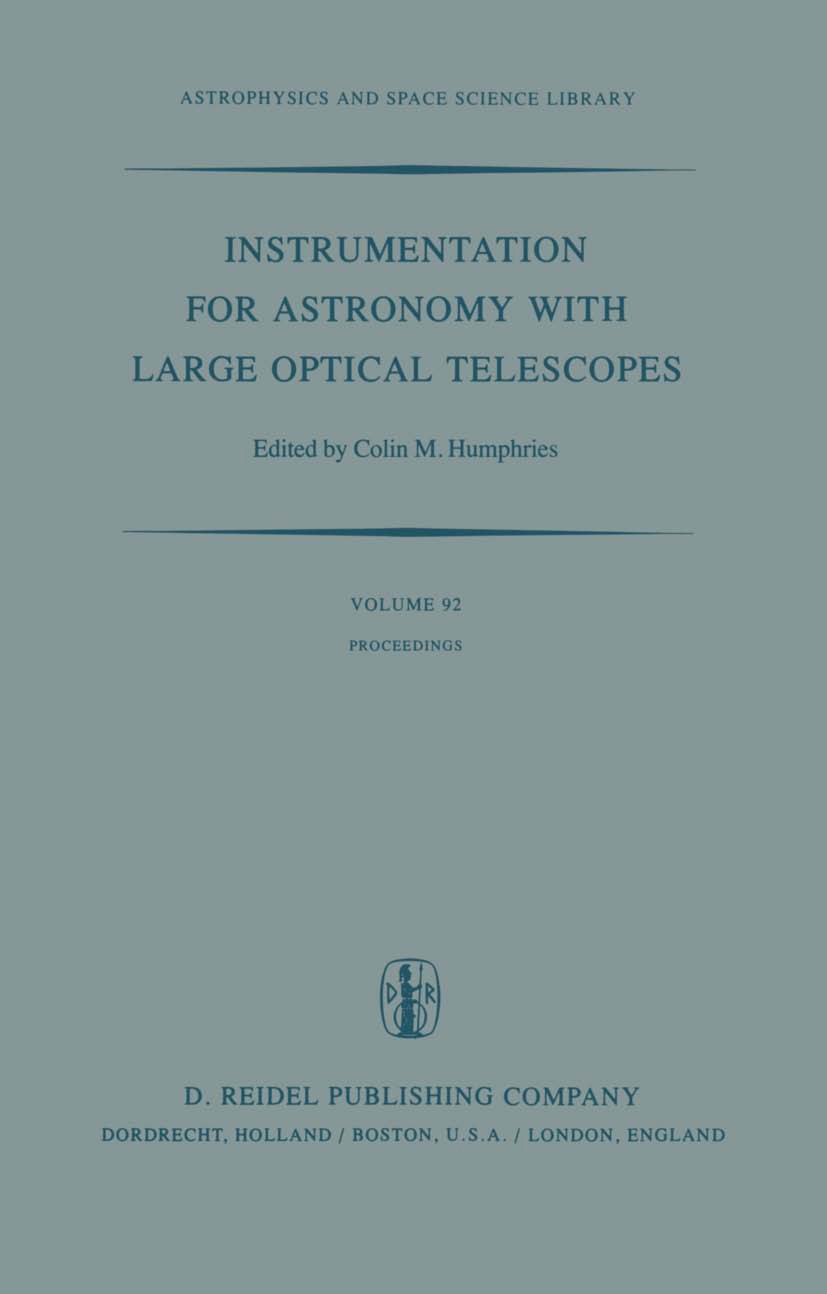 Titlebook: Instrumentation for Astronomy with Large Optical Telescopes; Proceedings of IAU C Colin M. Humphries Conference proceedings 1982 D. Reidel Titlebook: Instrumentation for Astronomy with Large Optical Telescopes; Proceedings of IAU C Colin M. Humphries Conference proceedings 1982 D. Reidel