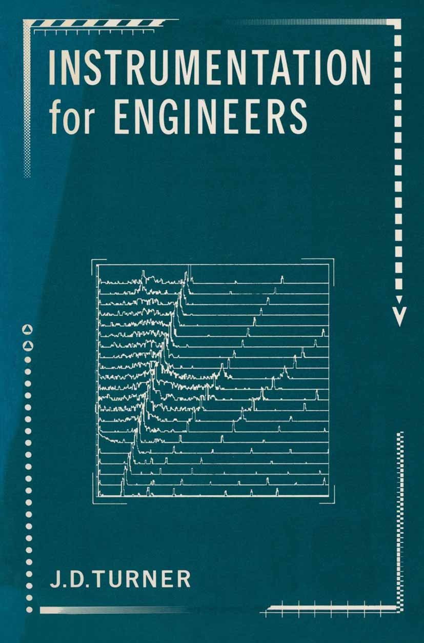 Titlebook: Instrumentation for Engineers; J. D. Turner Textbook 1988Latest edition Macmillan Publishers Limited 1988 circuit.circuit design.correlati Titlebook: Instrumentation for Engineers; J. D. Turner Textbook 1988Latest edition Macmillan Publishers Limited 1988 circuit.circuit design.correlati