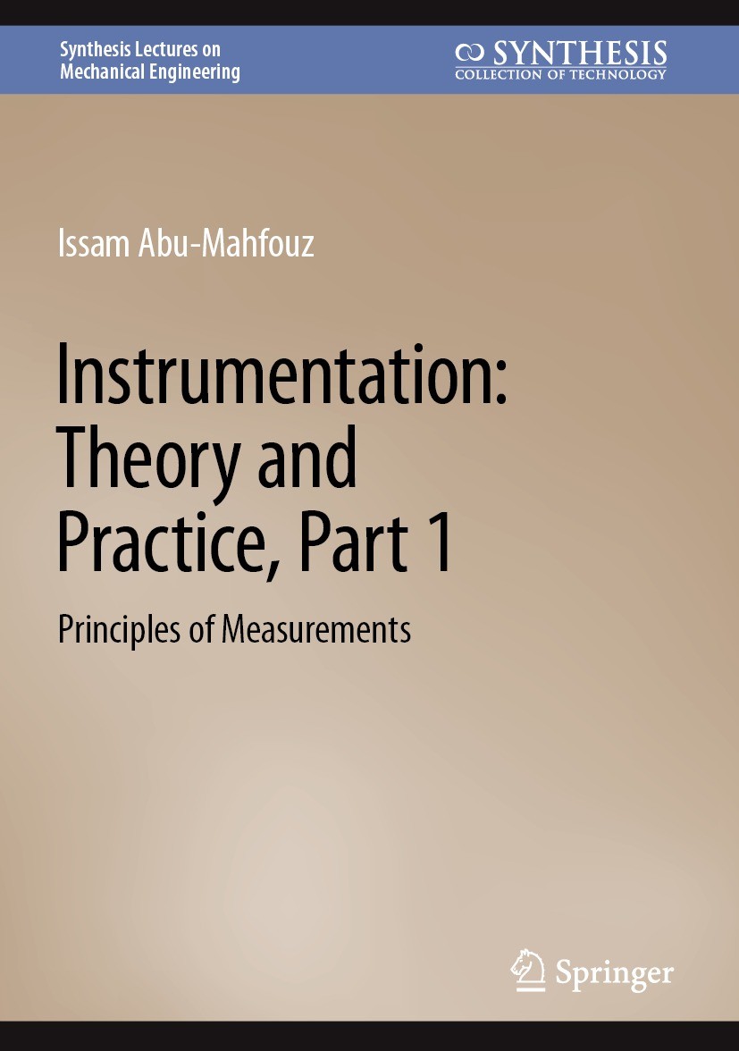 Titlebook: Instrumentation: Theory and Practice, Part 1; Principles of Measur Issam Abu-Mahfouz Book 2022 The Editor(s) (if applicable) and The Author Titlebook: Instrumentation: Theory and Practice, Part 1; Principles of Measur Issam Abu-Mahfouz Book 2022 The Editor(s) (if applicable) and The Author