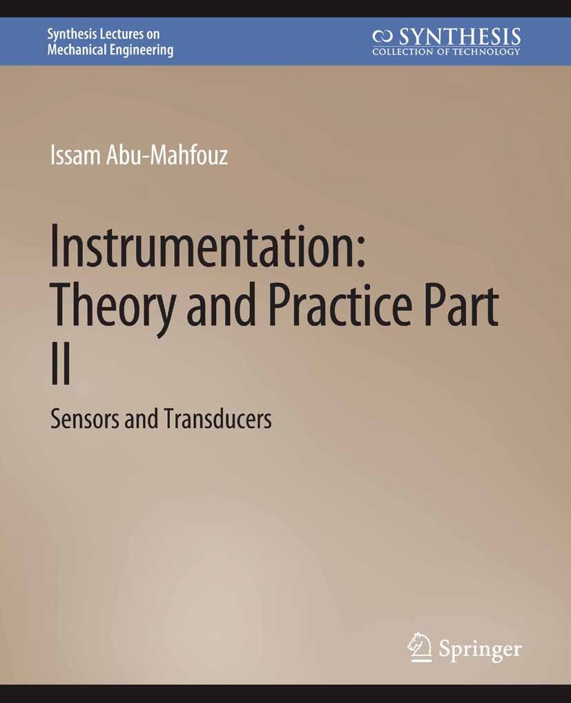 Titlebook: Instrumentation: Theory and Practice, Part 2; Sensors and Transduc Issam Abu-Mahfouz Book 2022 Springer Nature Switzerland AG 2022 Titlebook: Instrumentation: Theory and Practice, Part 2; Sensors and Transduc Issam Abu-Mahfouz Book 2022 Springer Nature Switzerland AG 2022