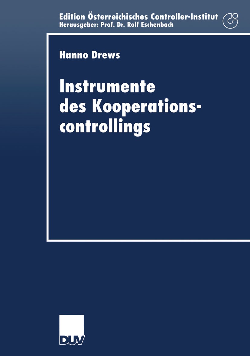 Titlebook: Instrumente des Kooperationscontrollings; Anpassung bedeutende Hanno Drews Book 2001 Springer Fachmedien Wiesbaden 2001 Balanced Scorecard. Titlebook: Instrumente des Kooperationscontrollings; Anpassung bedeutende Hanno Drews Book 2001 Springer Fachmedien Wiesbaden 2001 Balanced Scorecard.