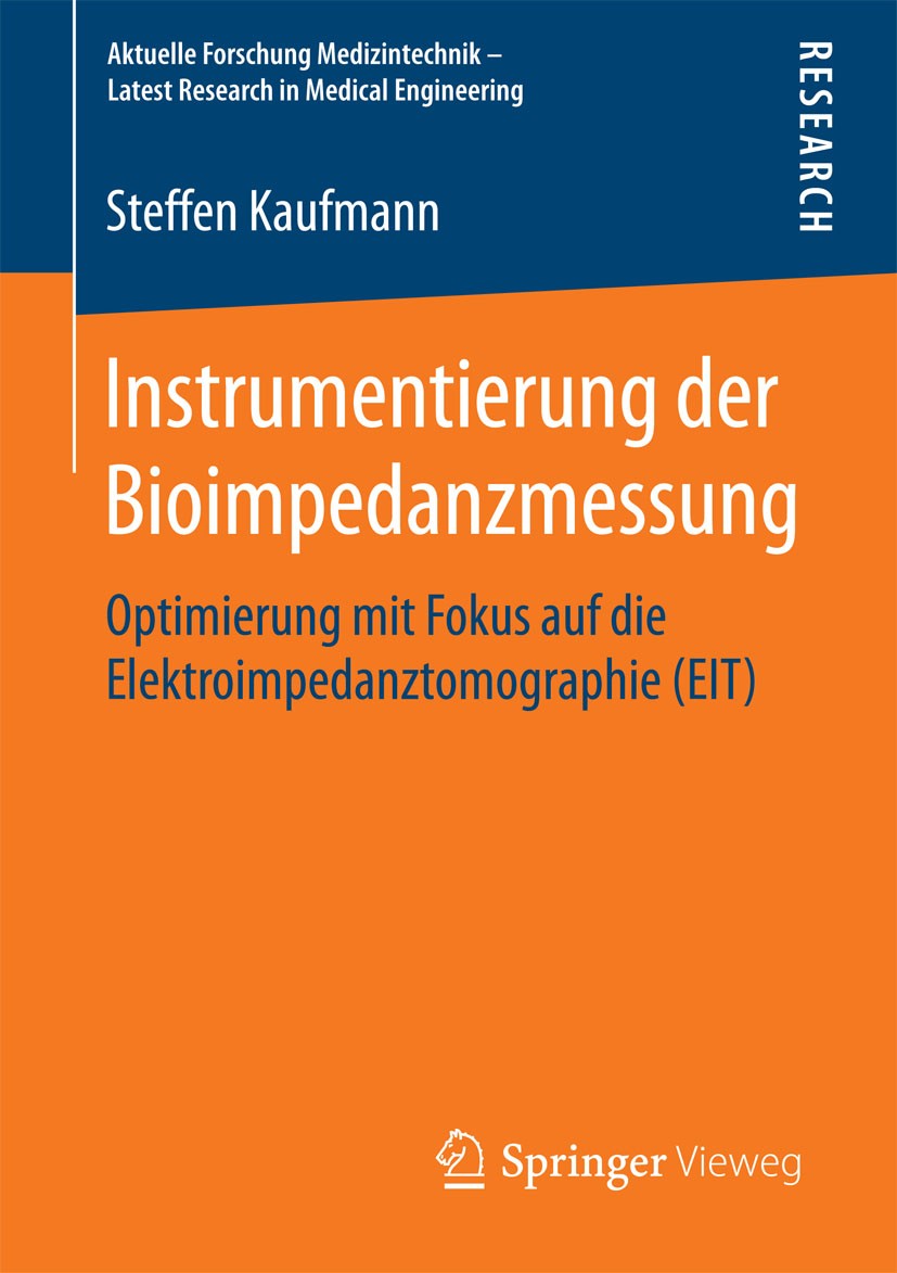 Titlebook: Instrumentierung der Bioimpedanzmessung; Optimierung mit Foku Steffen Kaufmann Book 2015 Springer Fachmedien Wiesbaden 2015 Breitband-Bioim Titlebook: Instrumentierung der Bioimpedanzmessung; Optimierung mit Foku Steffen Kaufmann Book 2015 Springer Fachmedien Wiesbaden 2015 Breitband-Bioim