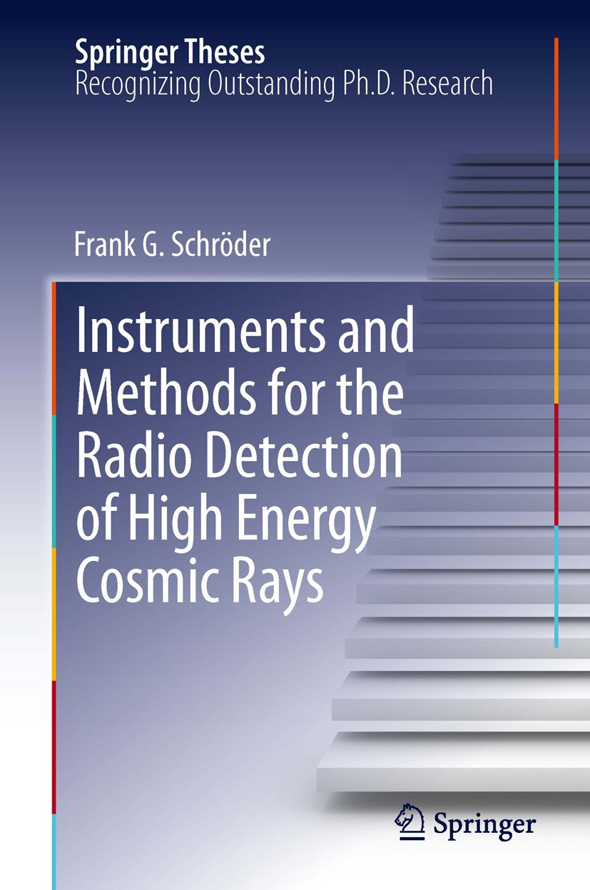 Titlebook: Instruments and Methods for the Radio Detection of High Energy Cosmic Rays; Frank G. Schröder Book 2012 Springer-Verlag Berlin Heidelberg Titlebook: Instruments and Methods for the Radio Detection of High Energy Cosmic Rays; Frank G. Schröder Book 2012 Springer-Verlag Berlin Heidelberg