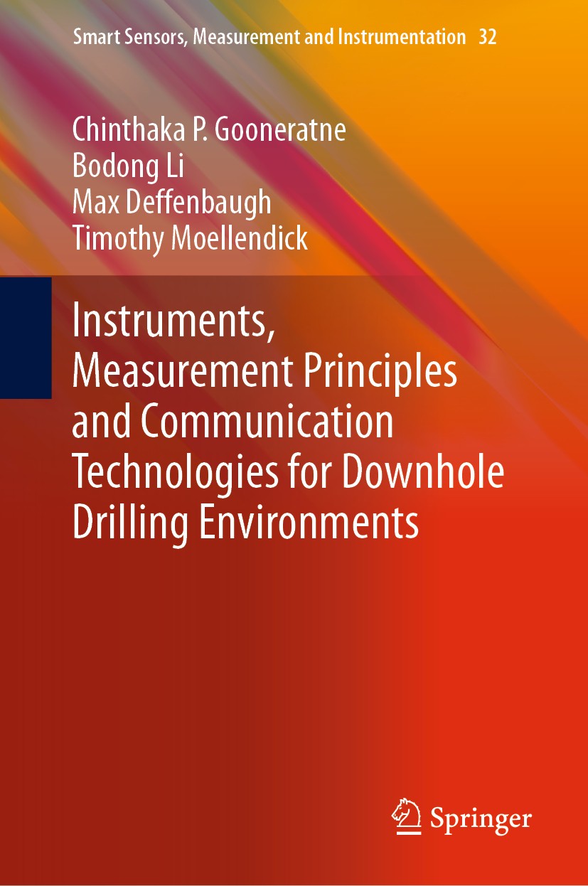 Titlebook: Instruments, Measurement Principles and Communication Technologies for Downhole Drilling Environment; Chinthaka P. Gooneratne,Bodong Li,Ti Titlebook: Instruments, Measurement Principles and Communication Technologies for Downhole Drilling Environment; Chinthaka P. Gooneratne,Bodong Li,Ti