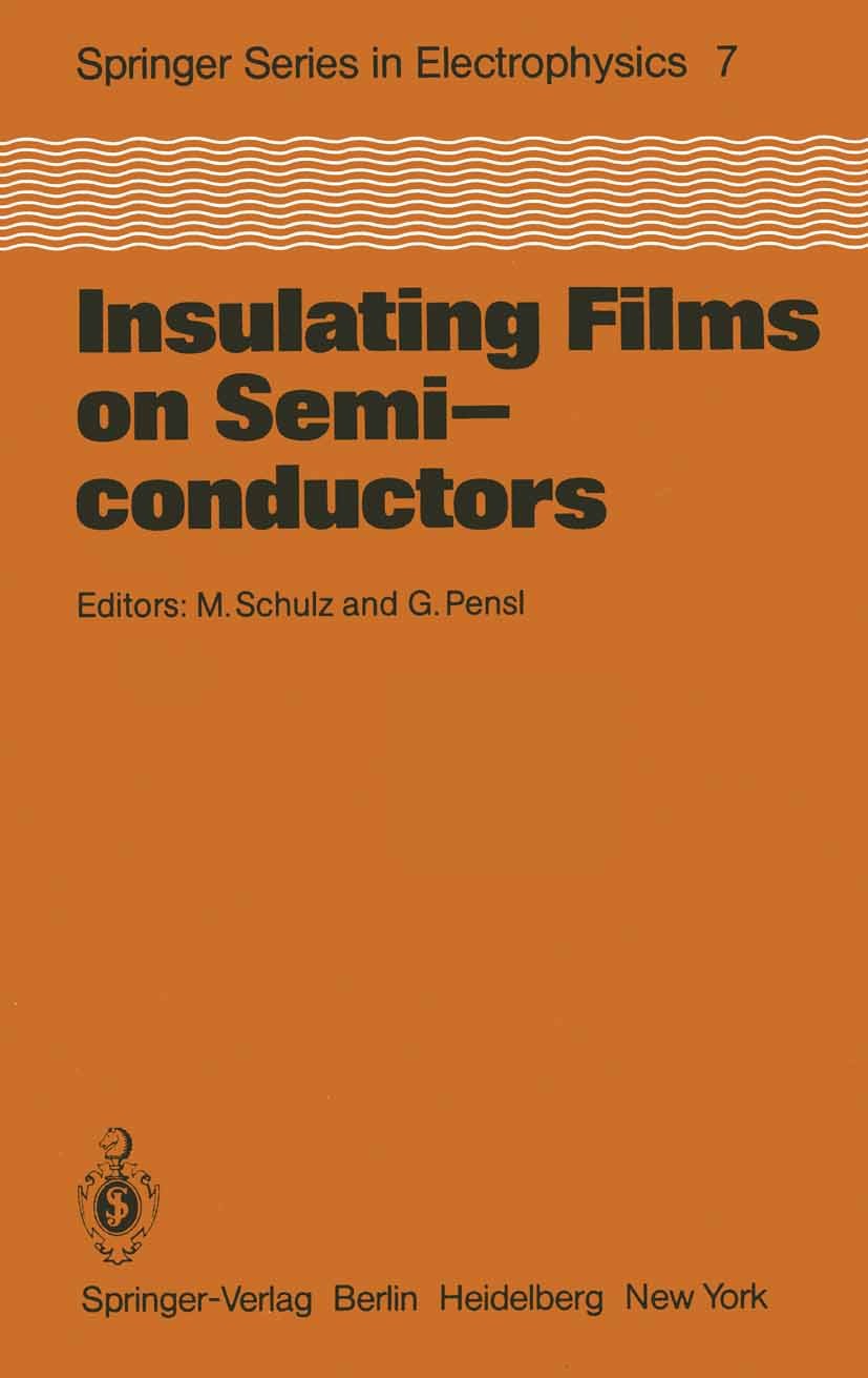 Titlebook: Insulating Films on Semiconductors; Proceedings of the S Max J. Schulz,Gerhard Pensl Conference proceedings 1981 Springer-Verlag Berlin Hei Titlebook: Insulating Films on Semiconductors; Proceedings of the S Max J. Schulz,Gerhard Pensl Conference proceedings 1981 Springer-Verlag Berlin Hei
