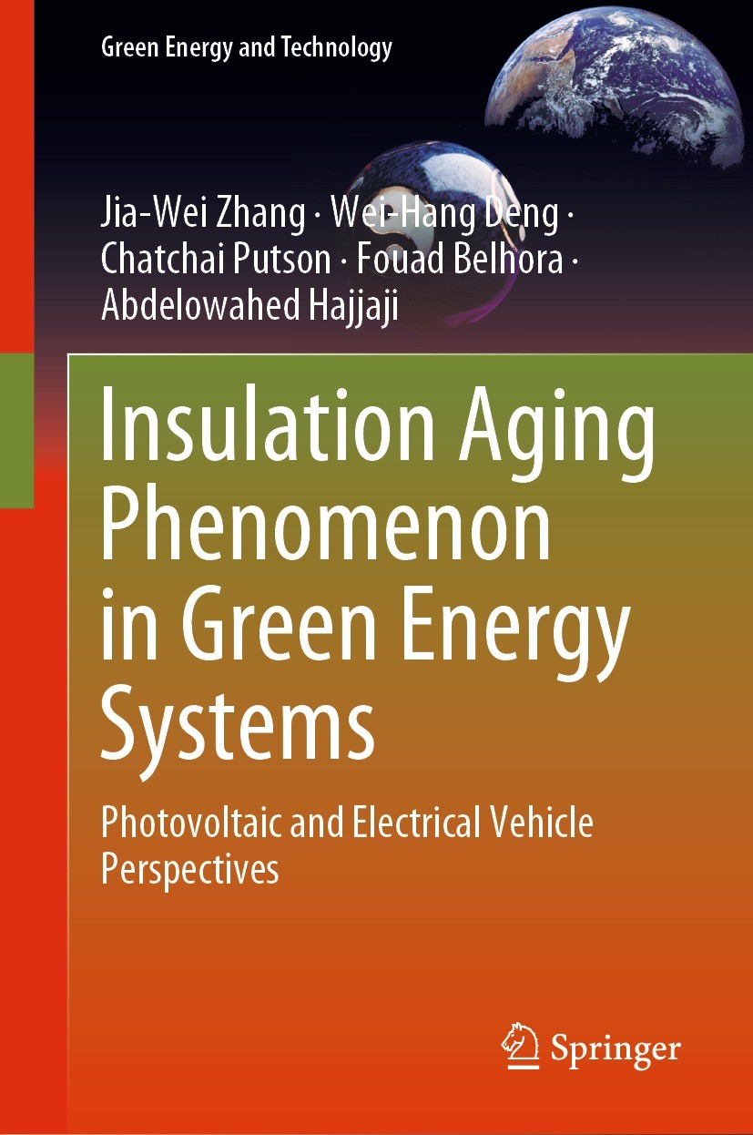 Titlebook: Insulation Aging Phenomenon in Green Energy Systems; Photovoltaic and Ele Jia-Wei Zhang,Wei-Hang Deng,Abdelowahed Hajjaji Book 2024 The Edi Titlebook: Insulation Aging Phenomenon in Green Energy Systems; Photovoltaic and Ele Jia-Wei Zhang,Wei-Hang Deng,Abdelowahed Hajjaji Book 2024 The Edi