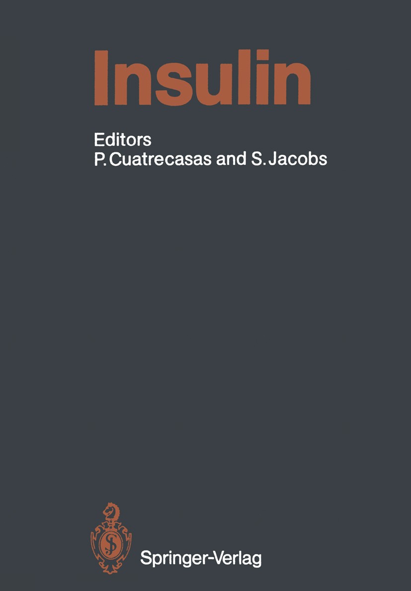 Titlebook: Insulin; Pedro Cuatrecasas (President),Steven Jacobs (Direc Book 1990 Springer-Verlag Berlin Heidelberg 1990 Beta-Zelle.Hormonrezeptor.Ins Titlebook: Insulin; Pedro Cuatrecasas (President),Steven Jacobs (Direc Book 1990 Springer-Verlag Berlin Heidelberg 1990 Beta-Zelle.Hormonrezeptor.Ins