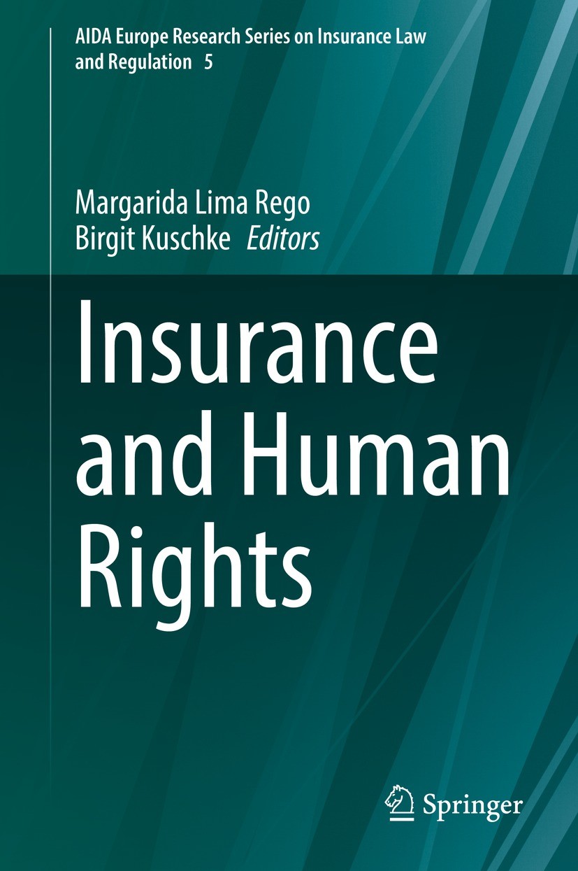 Titlebook: Insurance and Human Rights; Margarida Lima Rego,Birgit Kuschke Book 2022 The Editor(s) (if applicable) and The Author(s), under exclusive Titlebook: Insurance and Human Rights; Margarida Lima Rego,Birgit Kuschke Book 2022 The Editor(s) (if applicable) and The Author(s), under exclusive