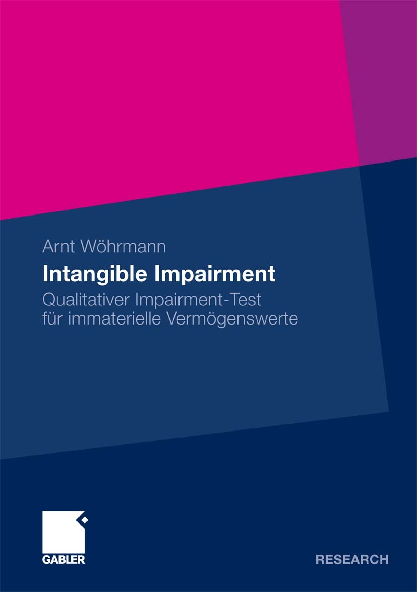 Titlebook: Intangible Impairment; Qualitativer Impairm Arnt Wöhrmann Book 2009 Gabler Verlag | Springer Fachmedien Wiesbaden GmbH, Wiesbaden 2009 Beri Titlebook: Intangible Impairment; Qualitativer Impairm Arnt Wöhrmann Book 2009 Gabler Verlag | Springer Fachmedien Wiesbaden GmbH, Wiesbaden 2009 Beri