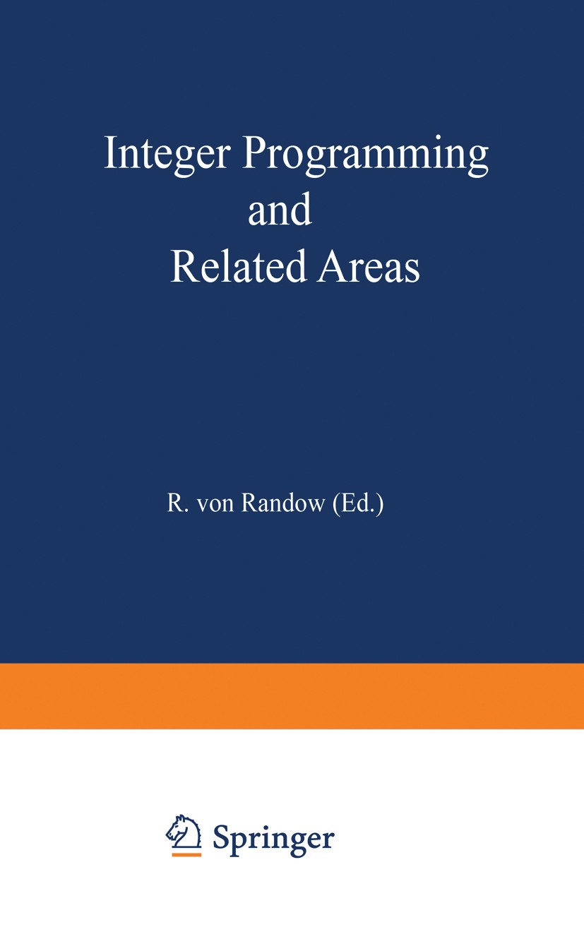 Titlebook: Integer Programming and Related Areas; A Classified Bibliog R. Randow Book 1990 Springer-Verlag Berlin Heidelberg 1990 Ganzzahlige Planungs Titlebook: Integer Programming and Related Areas; A Classified Bibliog R. Randow Book 1990 Springer-Verlag Berlin Heidelberg 1990 Ganzzahlige Planungs