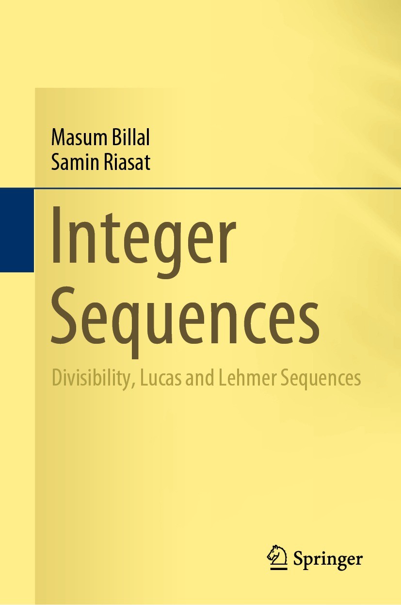 Titlebook: Integer Sequences; Divisibility, Lucas Masum Billal,Samin Riasat Book 2021 The Editor(s) (if applicable) and The Author(s), under exclusiv Titlebook: Integer Sequences; Divisibility, Lucas Masum Billal,Samin Riasat Book 2021 The Editor(s) (if applicable) and The Author(s), under exclusiv