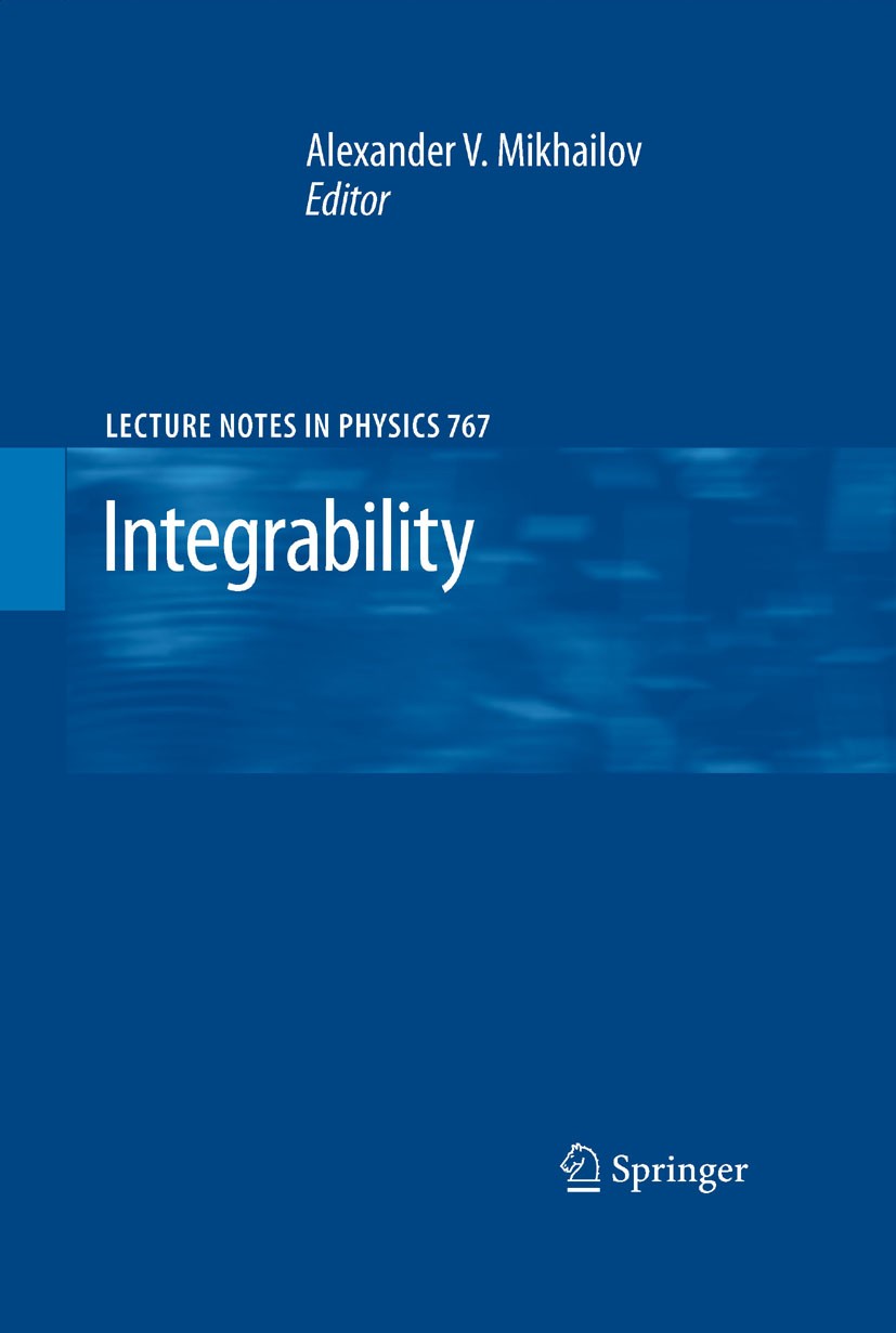 Titlebook: Integrability; Alexander V. Mikhailov Book 2009 Springer-Verlag Berlin Heidelberg 2009 Conservation laws.Integrable systems.Painleve prope Titlebook: Integrability; Alexander V. Mikhailov Book 2009 Springer-Verlag Berlin Heidelberg 2009 Conservation laws.Integrable systems.Painleve prope