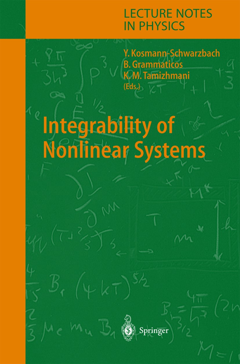Titlebook: Integrability of Nonlinear Systems; Yvette Kosmann-Schwarzbach,K. M. Tamizhmani,Basil Book 2004 Springer-Verlag Berlin Heidelberg 2004 In Titlebook: Integrability of Nonlinear Systems; Yvette Kosmann-Schwarzbach,K. M. Tamizhmani,Basil Book 2004 Springer-Verlag Berlin Heidelberg 2004 In