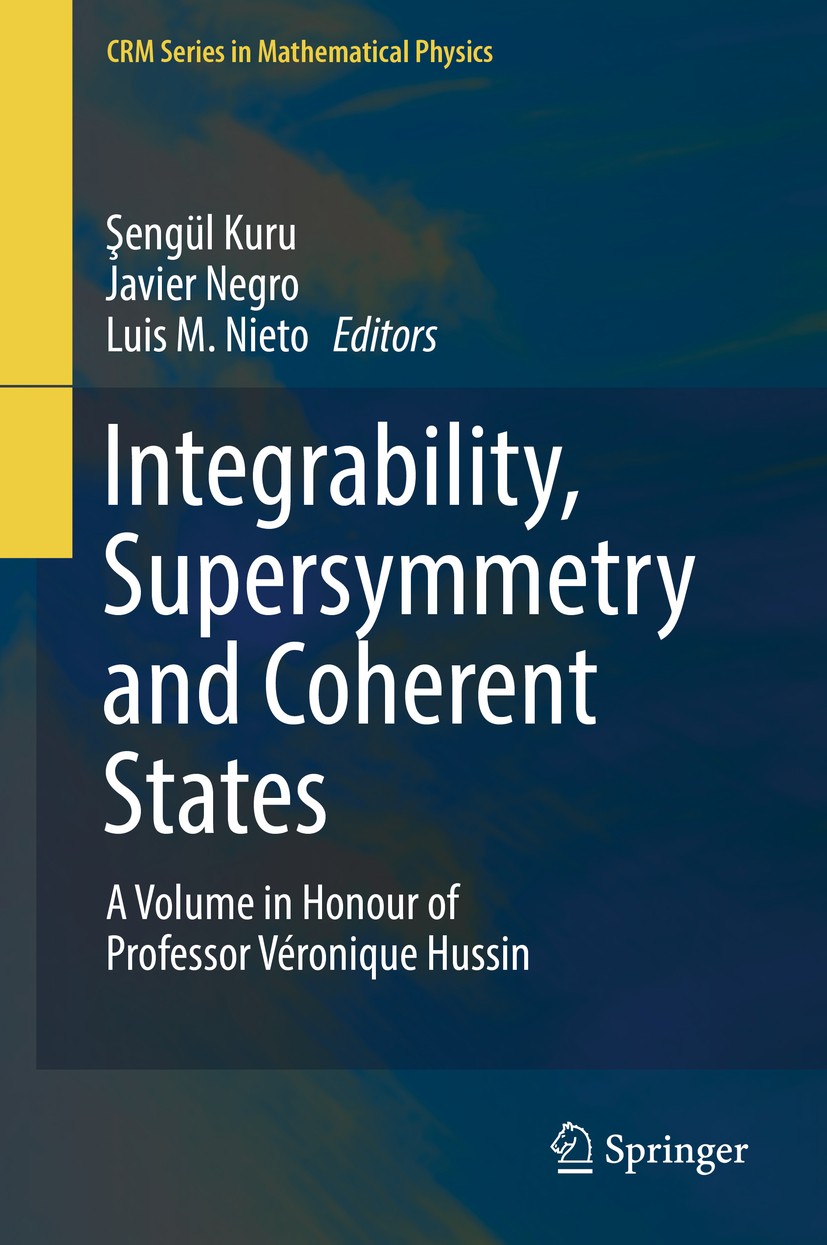 Titlebook: Integrability, Supersymmetry and Coherent States; A Volume in Honour o Şengül Kuru,Javier Negro,Luis M. Nieto Book 2019 Springer Nature Swi Titlebook: Integrability, Supersymmetry and Coherent States; A Volume in Honour o Şengül Kuru,Javier Negro,Luis M. Nieto Book 2019 Springer Nature Swi