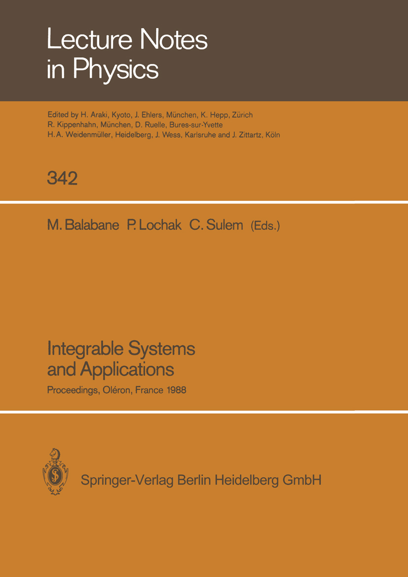 Titlebook: Integrable Systems and Applications; Proceedings of a Wor M. Balabane,P. Lochak,C. Sulem Conference proceedings 1989 Springer-Verlag Berlin Titlebook: Integrable Systems and Applications; Proceedings of a Wor M. Balabane,P. Lochak,C. Sulem Conference proceedings 1989 Springer-Verlag Berlin