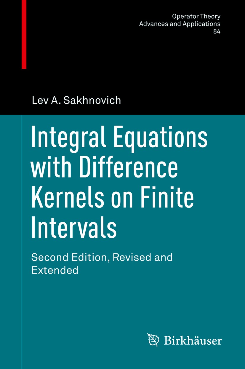 Titlebook: Integral Equations with Difference Kernels on Finite Intervals; Second Edition, Revi Lev A. Sakhnovich Book 2015Latest edition Springer Int Titlebook: Integral Equations with Difference Kernels on Finite Intervals; Second Edition, Revi Lev A. Sakhnovich Book 2015Latest edition Springer Int