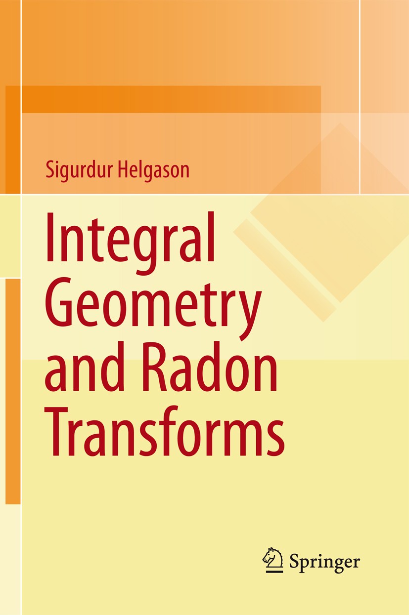 Titlebook: Integral Geometry and Radon Transforms; Sigurdur Helgason Textbook 2010 Sigurdur Helgason 2010 Homogeneous spaces in duality.Manifolds and Titlebook: Integral Geometry and Radon Transforms; Sigurdur Helgason Textbook 2010 Sigurdur Helgason 2010 Homogeneous spaces in duality.Manifolds and