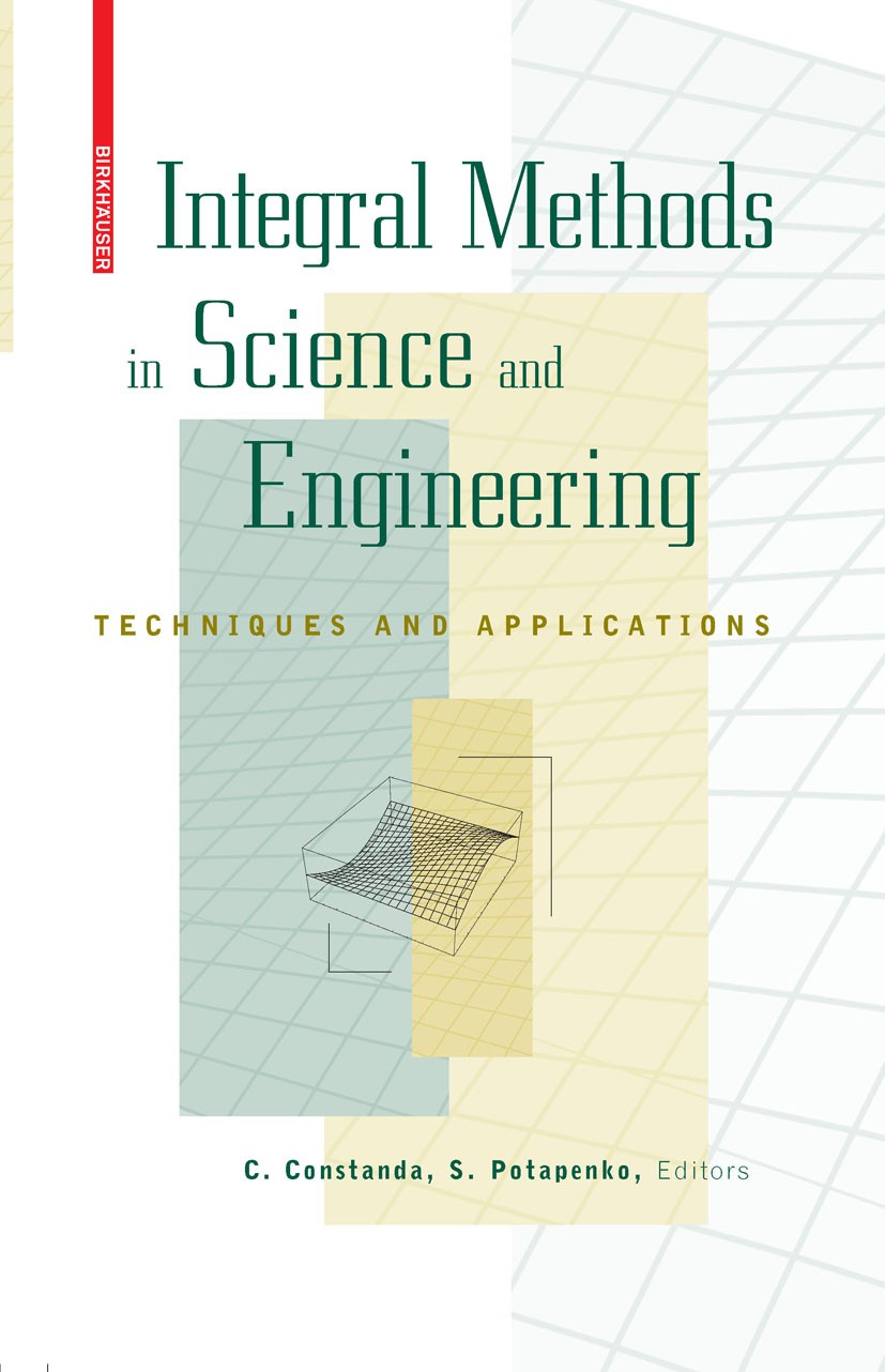 Titlebook: Integral Methods in Science and Engineering; Techniques and Appli C. Constanda,S. Potapenko Book 2008 Birkhäuser Boston 2008 Helmholtz equa Titlebook: Integral Methods in Science and Engineering; Techniques and Appli C. Constanda,S. Potapenko Book 2008 Birkhäuser Boston 2008 Helmholtz equa