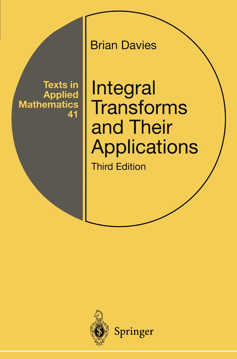 Titlebook: Integral Transforms and Their Applications; Brian Davies Book 2002Latest edition Springer-Verlag New York 2002 Fourier series.Fourier tran Titlebook: Integral Transforms and Their Applications; Brian Davies Book 2002Latest edition Springer-Verlag New York 2002 Fourier series.Fourier tran