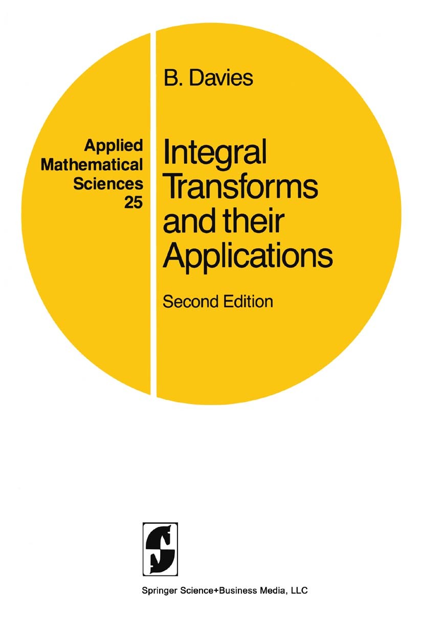 Titlebook: Integral Transforms and their Applications; B. Davies Book 19852nd edition Springer Science+Business Media New York 1985 Applications.Inte Titlebook: Integral Transforms and their Applications; B. Davies Book 19852nd edition Springer Science+Business Media New York 1985 Applications.Inte