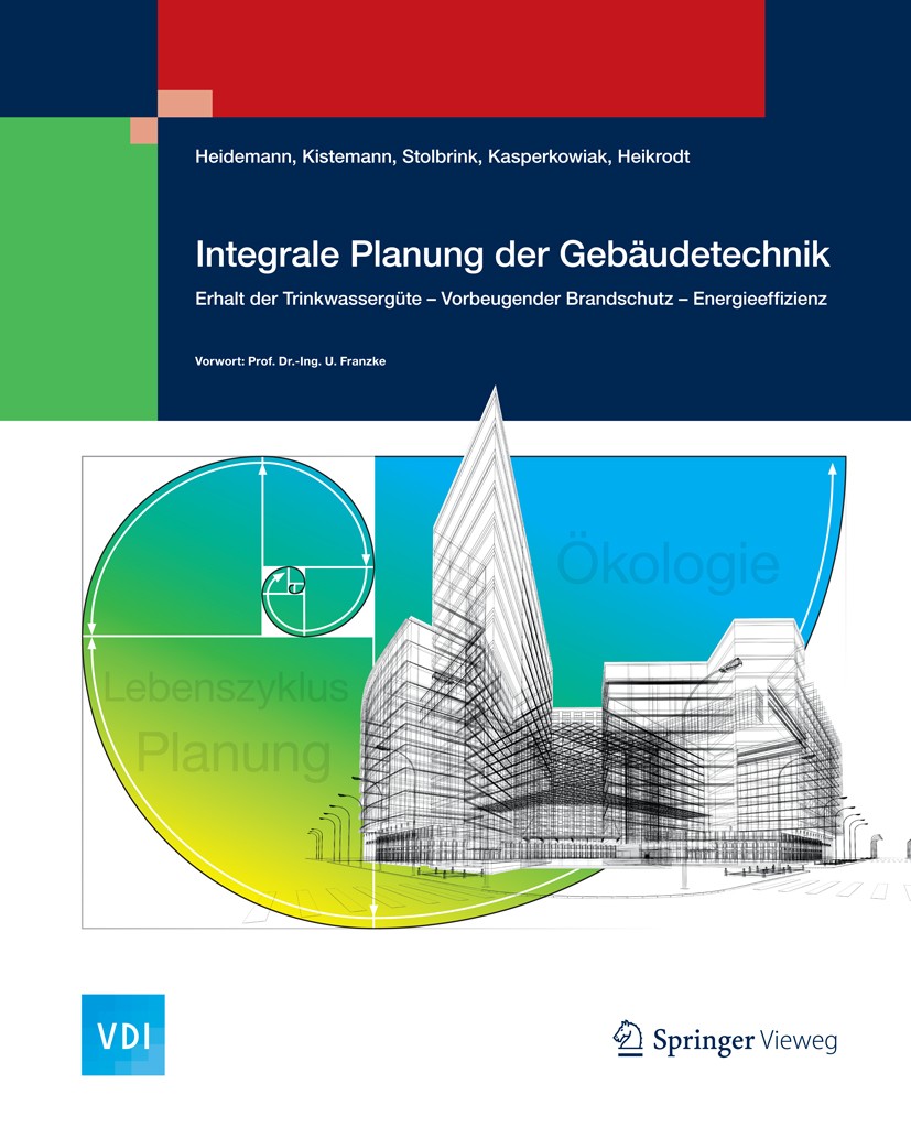 Titlebook: Integrale Planung der Gebäudetechnik; Erhalt der Trinkwass Achim Heidemann,Thomas Kistemann,Klaus Heikrodt Book 2014 Springer-Verlag Berlin Titlebook: Integrale Planung der Gebäudetechnik; Erhalt der Trinkwass Achim Heidemann,Thomas Kistemann,Klaus Heikrodt Book 2014 Springer-Verlag Berlin