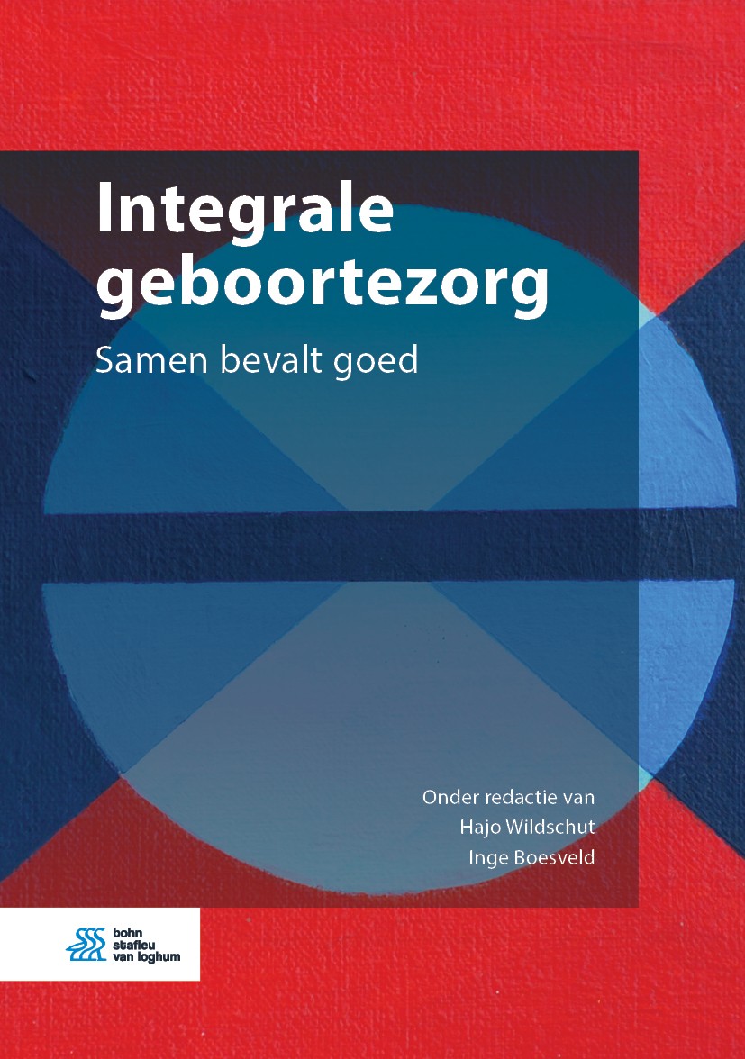Titlebook: Integrale geboortezorg; Samen bevalt goed Hajo Wildschut,Inge Boesveld Book 2018Latest edition Bohn Stafleu van Loghum is een imprint van S Titlebook: Integrale geboortezorg; Samen bevalt goed Hajo Wildschut,Inge Boesveld Book 2018Latest edition Bohn Stafleu van Loghum is een imprint van S