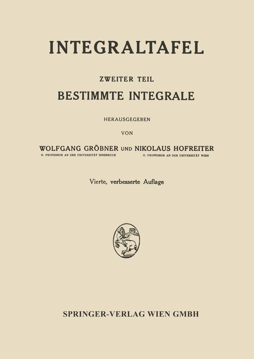 Titlebook: Integraltafel; Zweiter Teil Bestimm Wolfgang Gröbner (O. Professor),Nikolaus Hofreiter Book 19664th edition Springer-Verlag Wien 1966 Integ Titlebook: Integraltafel; Zweiter Teil Bestimm Wolfgang Gröbner (O. Professor),Nikolaus Hofreiter Book 19664th edition Springer-Verlag Wien 1966 Integ