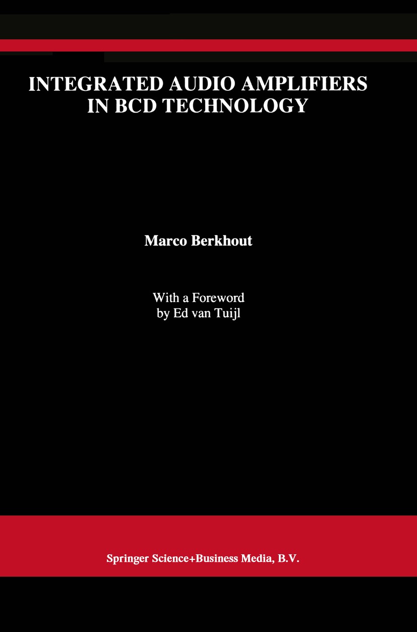 Titlebook: Integrated Audio Amplifiers in BCD Technology; Marco Berkhout Book 1997 Springer Science+Business Media Dordrecht 1997 CMOS.Diode.Double-d Titlebook: Integrated Audio Amplifiers in BCD Technology; Marco Berkhout Book 1997 Springer Science+Business Media Dordrecht 1997 CMOS.Diode.Double-d