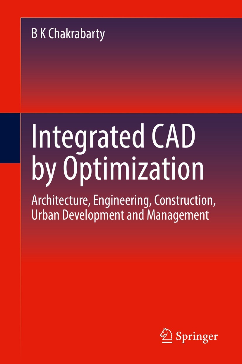 Titlebook: Integrated CAD by Optimization; Architecture, Engine B K Chakrabarty Book 2022 The Editor(s) (if applicable) and The Author(s), under exclu Titlebook: Integrated CAD by Optimization; Architecture, Engine B K Chakrabarty Book 2022 The Editor(s) (if applicable) and The Author(s), under exclu