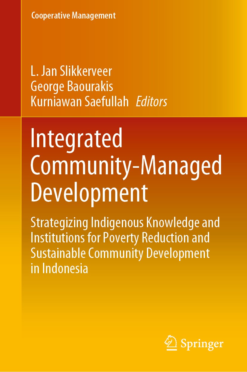 Titlebook: Integrated Community-Managed Development; Strategizing Indigen L. Jan Slikkerveer,George Baourakis,Kurniawan Saef Book 2019 Springer Nature Titlebook: Integrated Community-Managed Development; Strategizing Indigen L. Jan Slikkerveer,George Baourakis,Kurniawan Saef Book 2019 Springer Nature