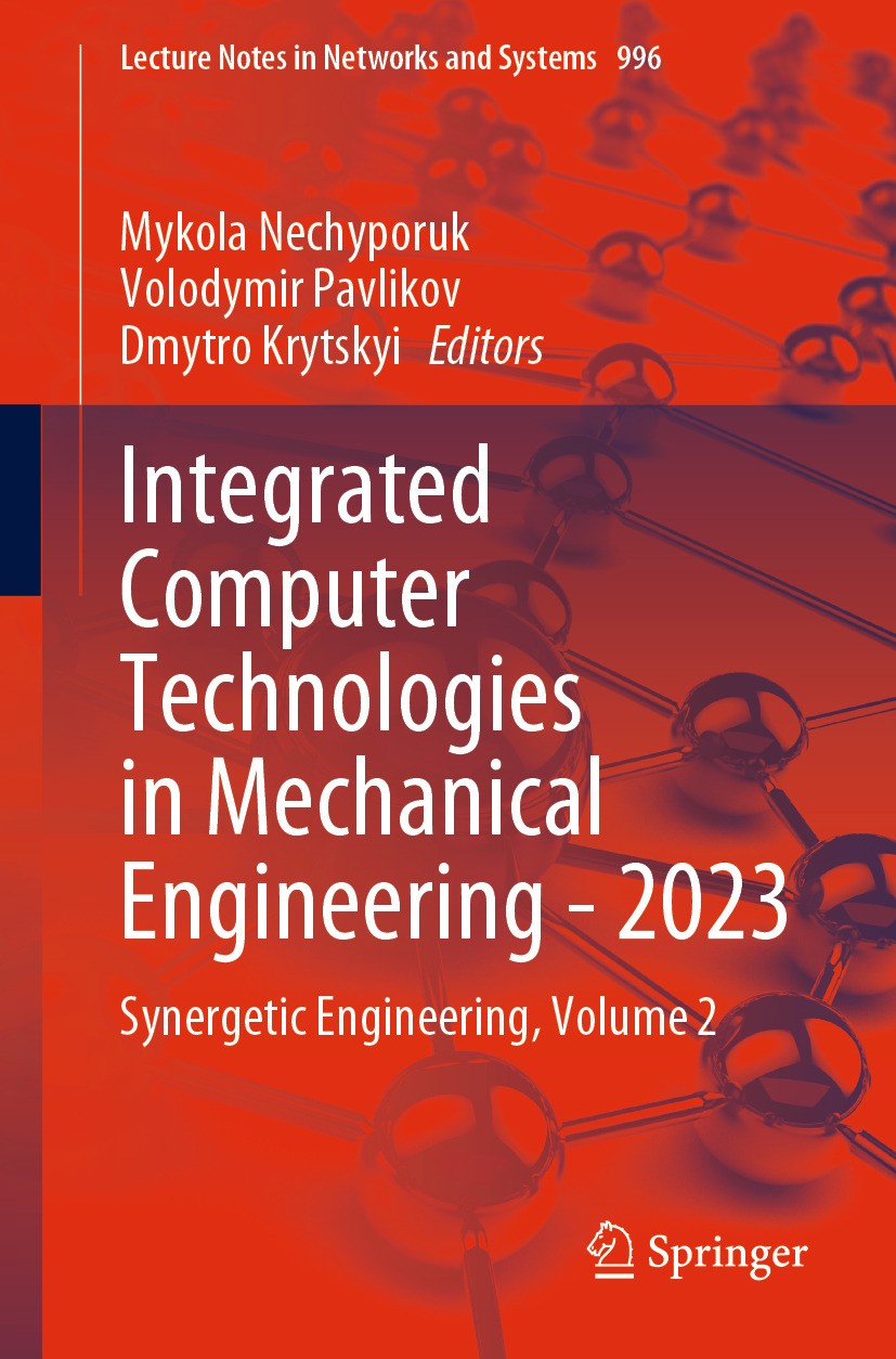 Titlebook: Integrated Computer Technologies in Mechanical Engineering - 2023; Synergetic Engineeri Mykola Nechyporuk,Volodymir Pavlikov,Dmytro Krytsk Titlebook: Integrated Computer Technologies in Mechanical Engineering - 2023; Synergetic Engineeri Mykola Nechyporuk,Volodymir Pavlikov,Dmytro Krytsk