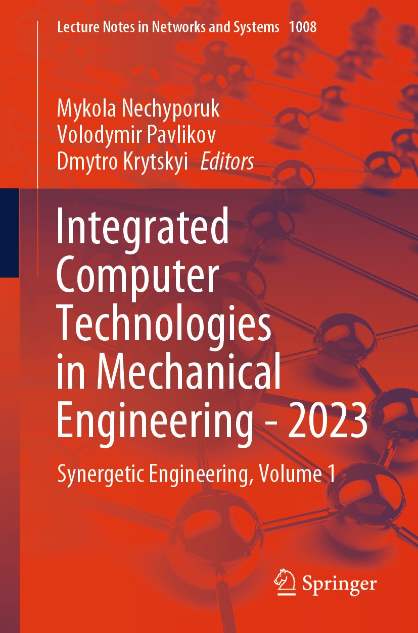 Titlebook: Integrated Computer Technologies in Mechanical Engineering - 2023; Synergetic Engineeri Mykola Nechyporuk,Volodymir Pavlikov,Dmytro Krytsk Titlebook: Integrated Computer Technologies in Mechanical Engineering - 2023; Synergetic Engineeri Mykola Nechyporuk,Volodymir Pavlikov,Dmytro Krytsk
