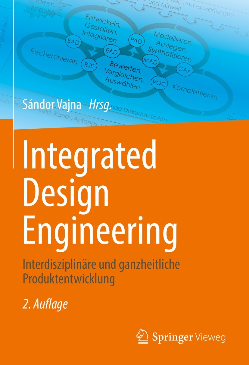 Titlebook: Integrated Design Engineering; Interdisziplinäre un Sándor Vajna Book 2022Latest edition Springer-Verlag GmbH Deutschland, ein Teil von Spr Titlebook: Integrated Design Engineering; Interdisziplinäre un Sándor Vajna Book 2022Latest edition Springer-Verlag GmbH Deutschland, ein Teil von Spr