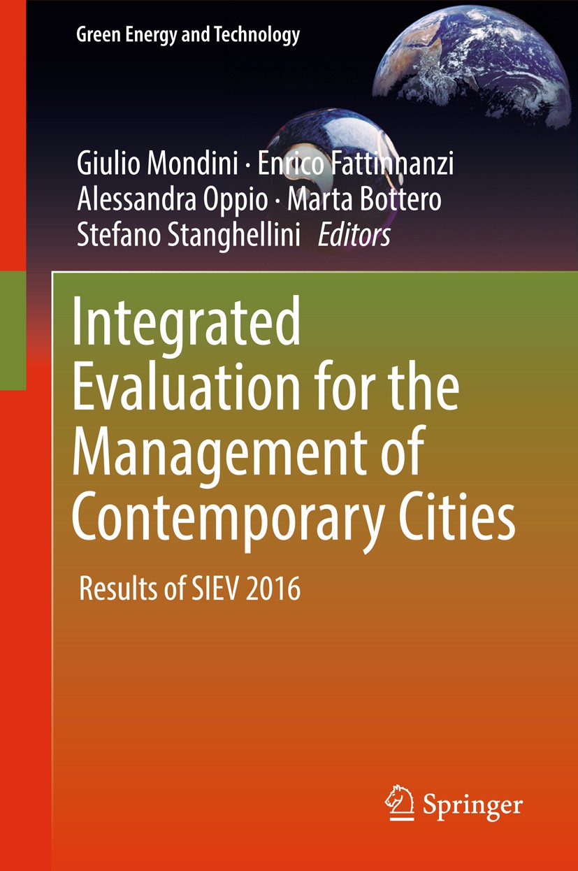 Titlebook: Integrated Evaluation for the Management of Contemporary Cities; Results of SIEV 2016 Giulio Mondini,Enrico Fattinnanzi,Stefano Stanghel Co Titlebook: Integrated Evaluation for the Management of Contemporary Cities; Results of SIEV 2016 Giulio Mondini,Enrico Fattinnanzi,Stefano Stanghel Co