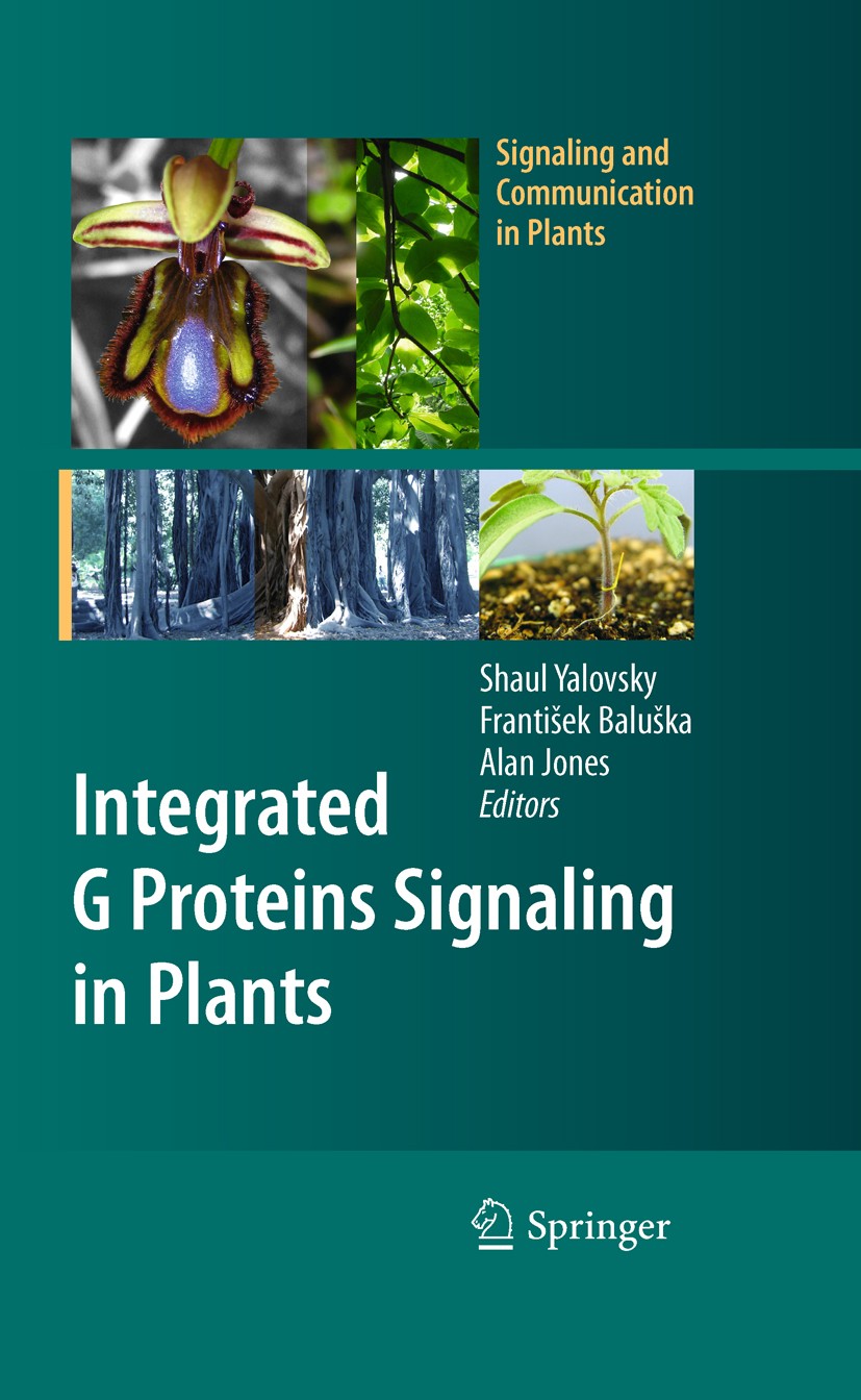 Titlebook: Integrated G Proteins Signaling in Plants; Shaul Yalovsky,František Baluška,Alan Jones Book 2010 Springer-Verlag Berlin Heidelberg 2010 Pr Titlebook: Integrated G Proteins Signaling in Plants; Shaul Yalovsky,František Baluška,Alan Jones Book 2010 Springer-Verlag Berlin Heidelberg 2010 Pr