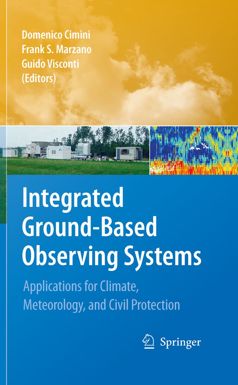 Titlebook: Integrated Ground-Based Observing Systems; Applications for Cli Domenico Cimini,Guido Visconti,Frank S. Marzano Conference proceedings 2011 Titlebook: Integrated Ground-Based Observing Systems; Applications for Cli Domenico Cimini,Guido Visconti,Frank S. Marzano Conference proceedings 2011