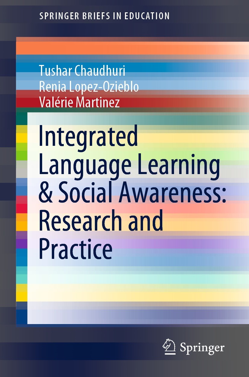 Titlebook: Integrated Language Learning & Social Awareness: Research and Practice; Tushar Chaudhuri,Renia Lopez-Ozieblo,Valérie Marti Book 2022 Sprin Titlebook: Integrated Language Learning & Social Awareness: Research and Practice; Tushar Chaudhuri,Renia Lopez-Ozieblo,Valérie Marti Book 2022 Sprin