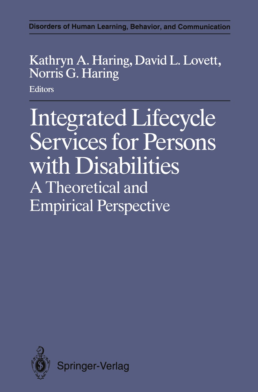 Titlebook: Integrated Lifecycle Services for Persons with Disabilities; A Theoretical and Em Kathryn A. Haring,David L. Lovett,Norris G. Haring Book 1 Titlebook: Integrated Lifecycle Services for Persons with Disabilities; A Theoretical and Em Kathryn A. Haring,David L. Lovett,Norris G. Haring Book 1