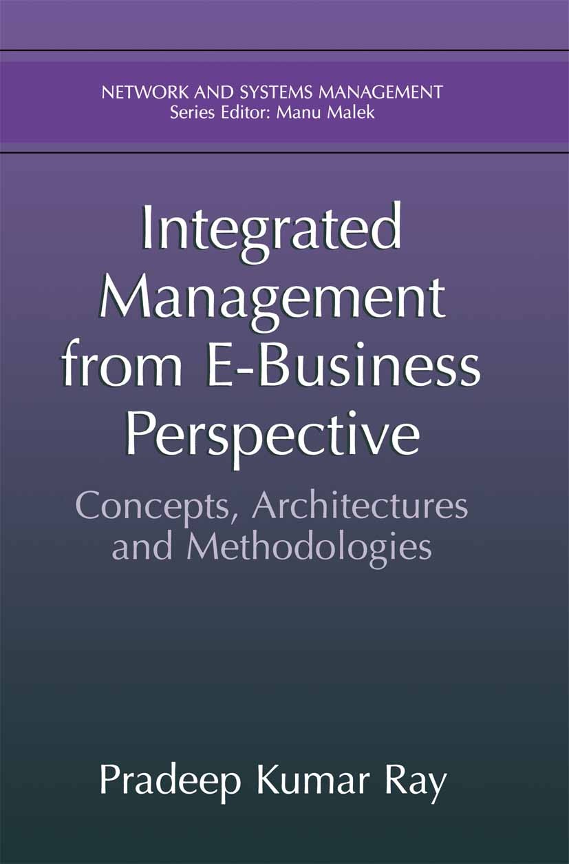 Titlebook: Integrated Management from E-Business Perspective; Concepts, Architectu Pradeep Kumar Ray Book 2003 Springer Science+Business Media New Yor Titlebook: Integrated Management from E-Business Perspective; Concepts, Architectu Pradeep Kumar Ray Book 2003 Springer Science+Business Media New Yor