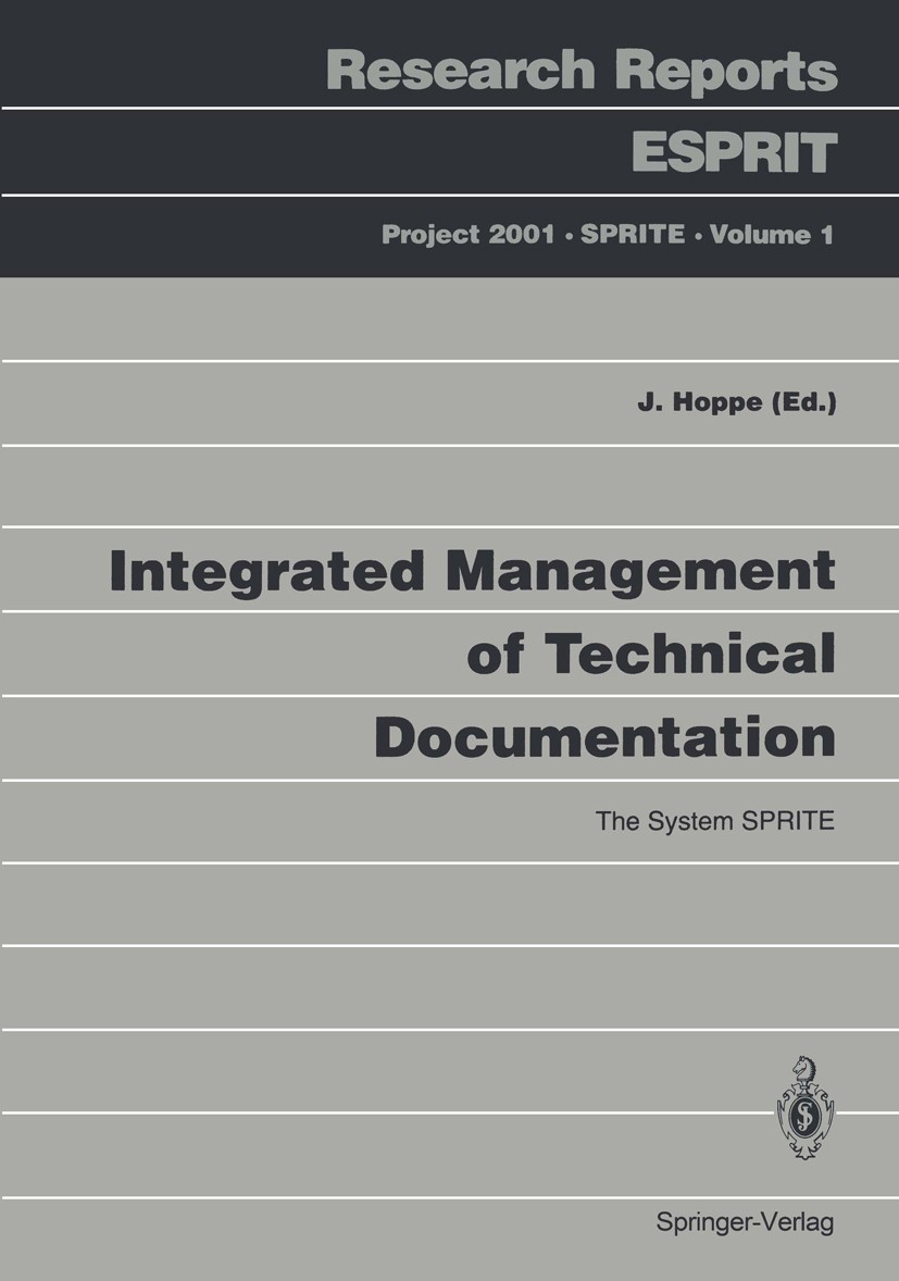 Titlebook: Integrated Management of Technical Documentation; The System SPRITE Jirka Hoppe Book 1992 ECSC — EEC — EAEC, Brussels — Luxembourg 1992 CAD Titlebook: Integrated Management of Technical Documentation; The System SPRITE Jirka Hoppe Book 1992 ECSC — EEC — EAEC, Brussels — Luxembourg 1992 CAD