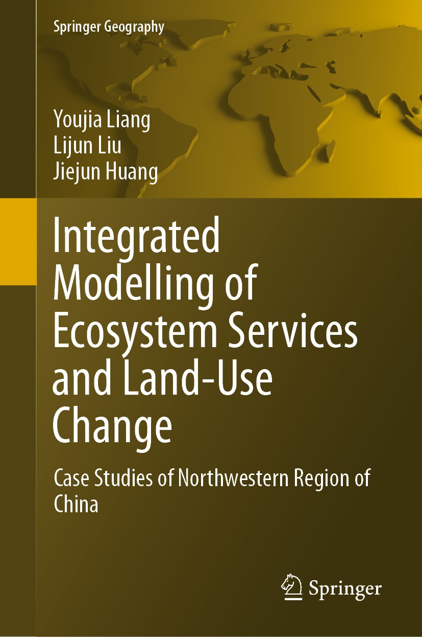 Titlebook: Integrated Modelling of Ecosystem Services and Land-Use Change; Case Studies of Nort Youjia Liang,Lijun Liu,Jiejun Huang Book 2020 Springer Titlebook: Integrated Modelling of Ecosystem Services and Land-Use Change; Case Studies of Nort Youjia Liang,Lijun Liu,Jiejun Huang Book 2020 Springer