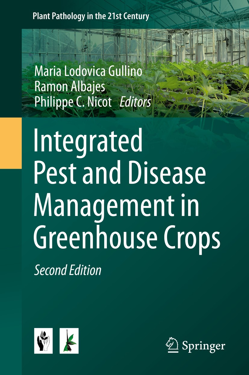 Titlebook: Integrated Pest and Disease Management in Greenhouse Crops; Maria Lodovica Gullino,Ramon Albajes,Philippe C. N Book 2020Latest edition Spr Titlebook: Integrated Pest and Disease Management in Greenhouse Crops; Maria Lodovica Gullino,Ramon Albajes,Philippe C. N Book 2020Latest edition Spr
