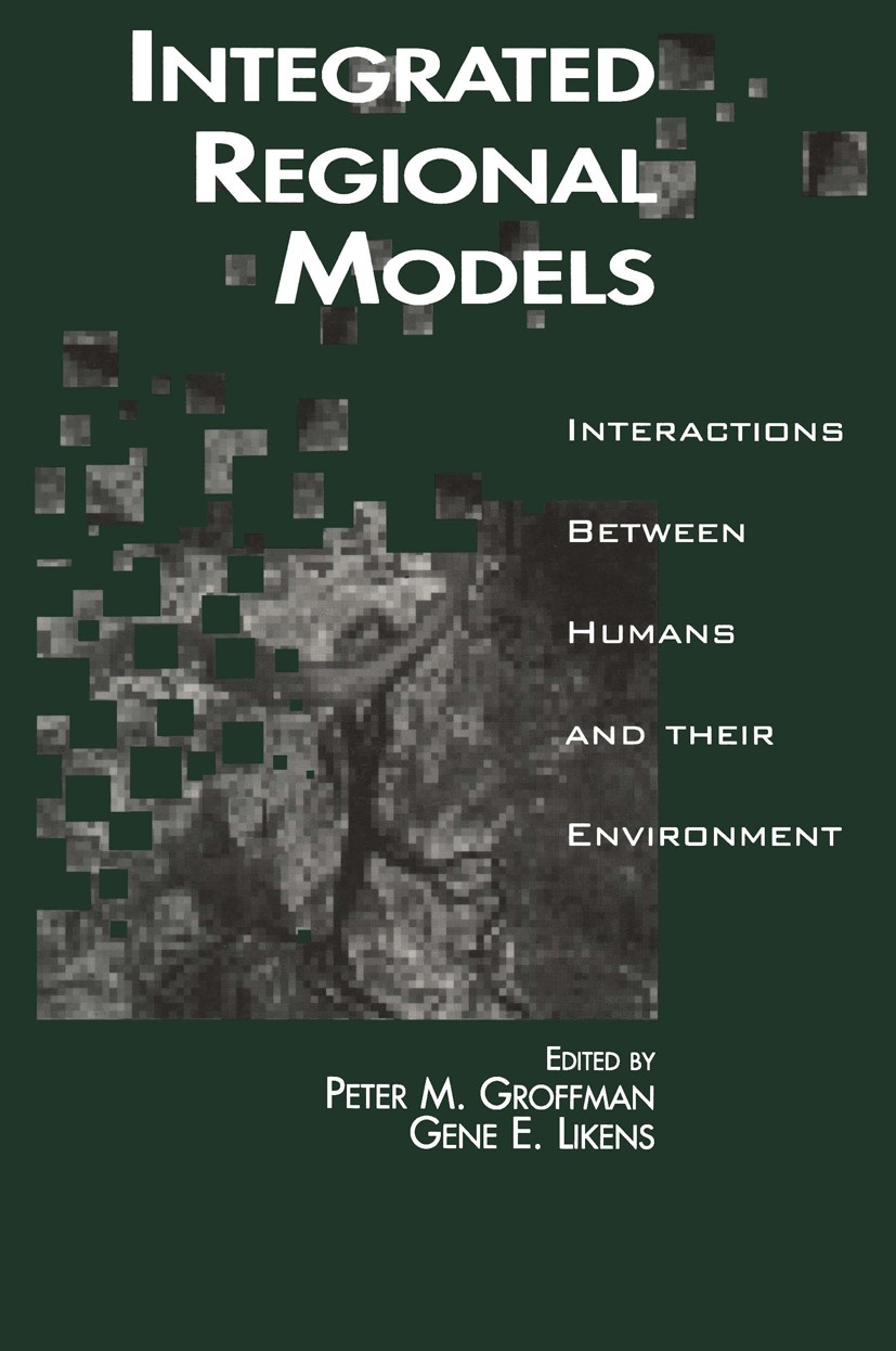 Titlebook: Integrated Regional Models; Interactions between Peter M. Groffman,Gene E. Likens Book 1994 Chapman & Hall 1994 biology.development.ecology Titlebook: Integrated Regional Models; Interactions between Peter M. Groffman,Gene E. Likens Book 1994 Chapman & Hall 1994 biology.development.ecology