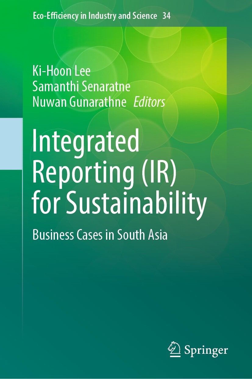 Titlebook: Integrated Reporting (IR) for Sustainability; Business Cases in So Ki-Hoon Lee,Samanthi Senaratne,Nuwan Gunarathne Book 2023 The Editor(s) Titlebook: Integrated Reporting (IR) for Sustainability; Business Cases in So Ki-Hoon Lee,Samanthi Senaratne,Nuwan Gunarathne Book 2023 The Editor(s)