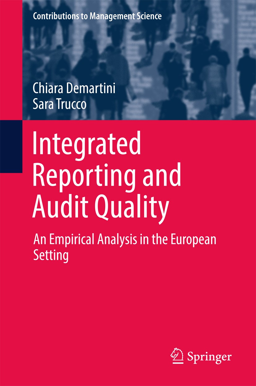 Titlebook: Integrated Reporting and Audit Quality; An Empirical Analysi Chiara Demartini,Sara Trucco Book 2017 Springer International Publishing AG 20 Titlebook: Integrated Reporting and Audit Quality; An Empirical Analysi Chiara Demartini,Sara Trucco Book 2017 Springer International Publishing AG 20
