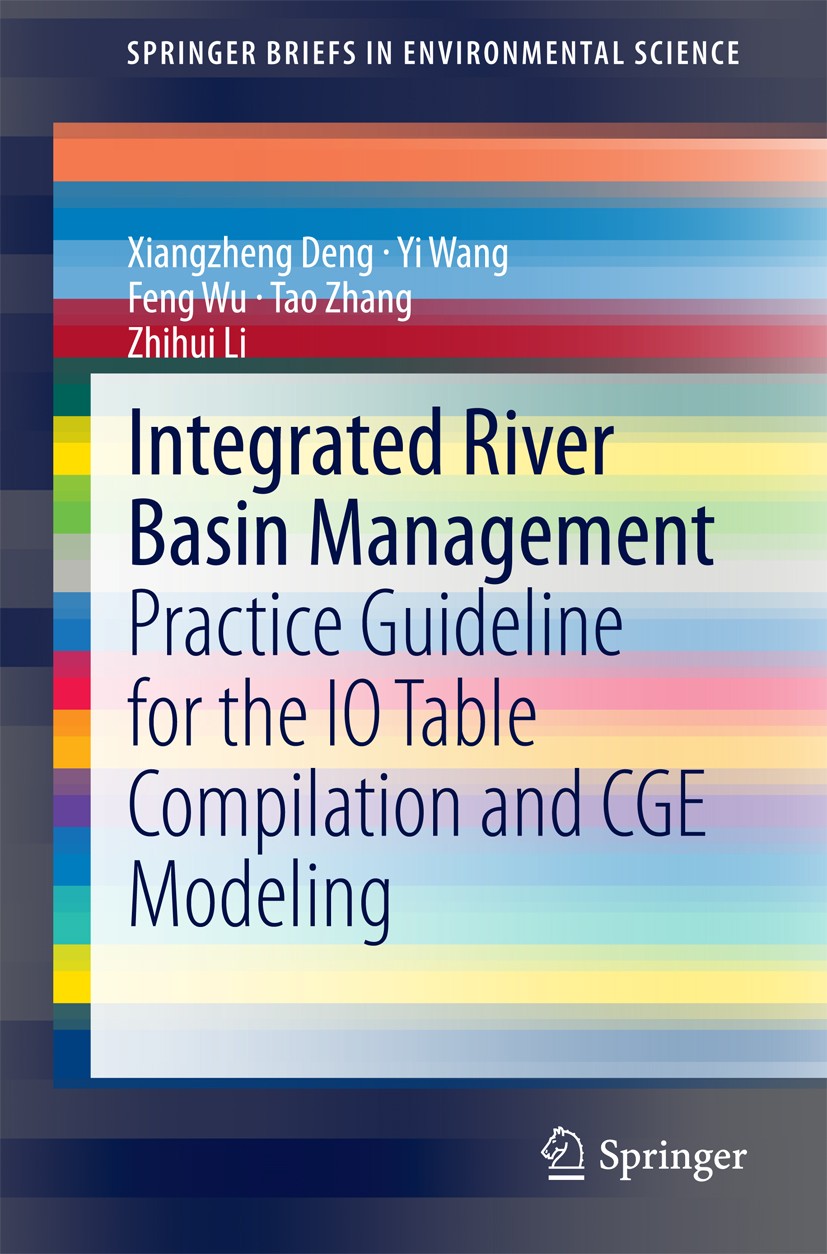 Titlebook: Integrated River Basin Management; Practice Guideline f Xiangzheng Deng,Yi Wang,Zhihui Li Book 2014 The Author(s) 2014 Computable General E Titlebook: Integrated River Basin Management; Practice Guideline f Xiangzheng Deng,Yi Wang,Zhihui Li Book 2014 The Author(s) 2014 Computable General E