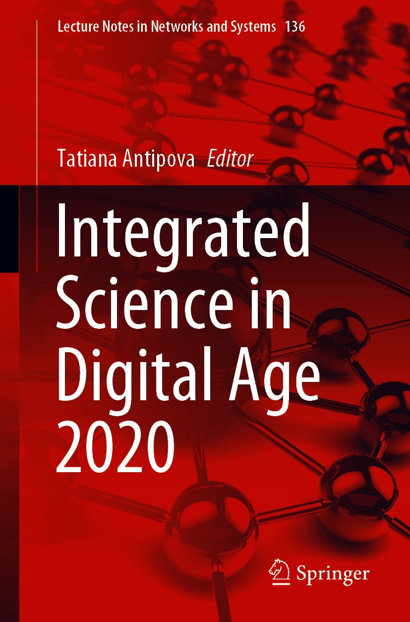 Titlebook: Integrated Science in Digital Age 2020; Tatiana Antipova Conference proceedings 2021 Springer Nature Switzerland AG 2021 Artificial Intell Titlebook: Integrated Science in Digital Age 2020; Tatiana Antipova Conference proceedings 2021 Springer Nature Switzerland AG 2021 Artificial Intell