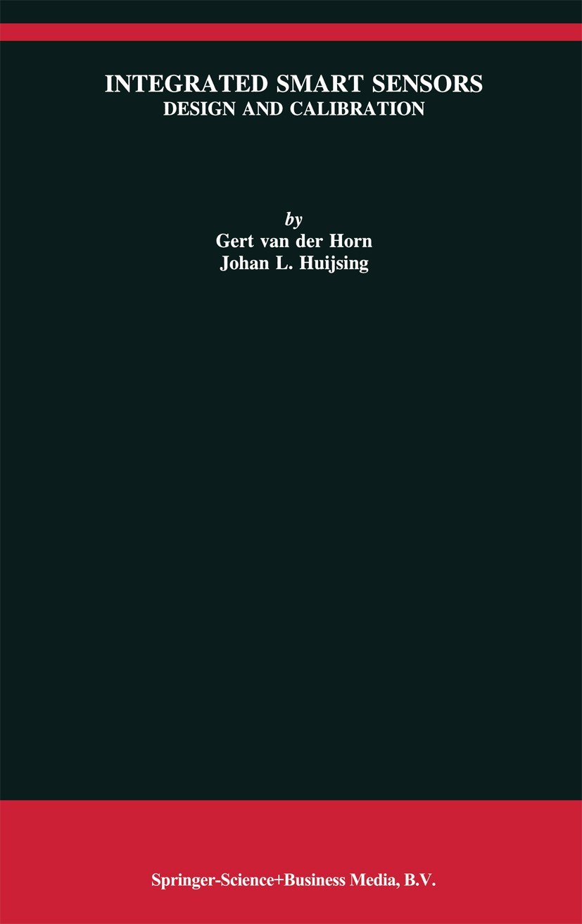 Titlebook: Integrated Smart Sensors; Design and Calibrati Gert Horn,Johan L. Huijsing Book 1998 Springer Science+Business Media Dordrecht 1998 Modulat Titlebook: Integrated Smart Sensors; Design and Calibrati Gert Horn,Johan L. Huijsing Book 1998 Springer Science+Business Media Dordrecht 1998 Modulat