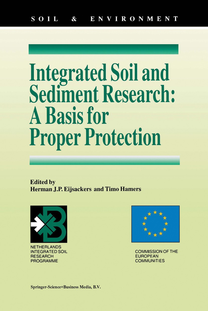 Titlebook: Integrated Soil and Sediment Research: A Basis for Proper Protection; Selected Proceedings Herman J. P. Eijsackers,Timo Hamers Conference p Titlebook: Integrated Soil and Sediment Research: A Basis for Proper Protection; Selected Proceedings Herman J. P. Eijsackers,Timo Hamers Conference p